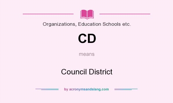 What does CD mean? It stands for Council District