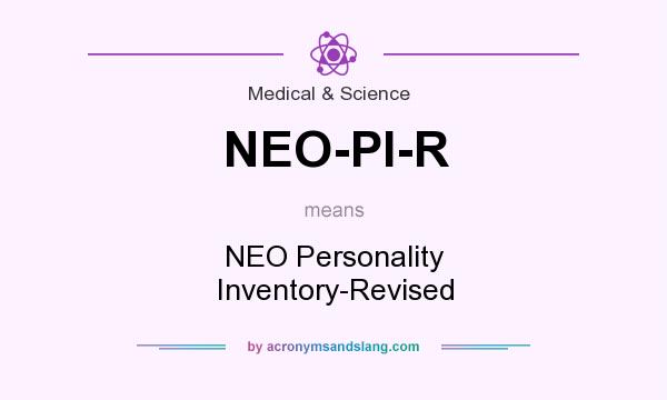 What does NEO-PI-R mean? It stands for NEO Personality Inventory-Revised