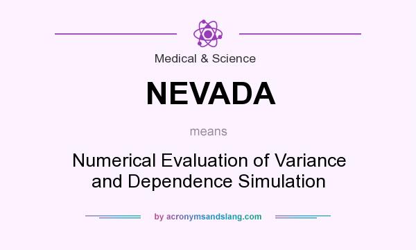 What does NEVADA mean? It stands for Numerical Evaluation of Variance and Dependence Simulation