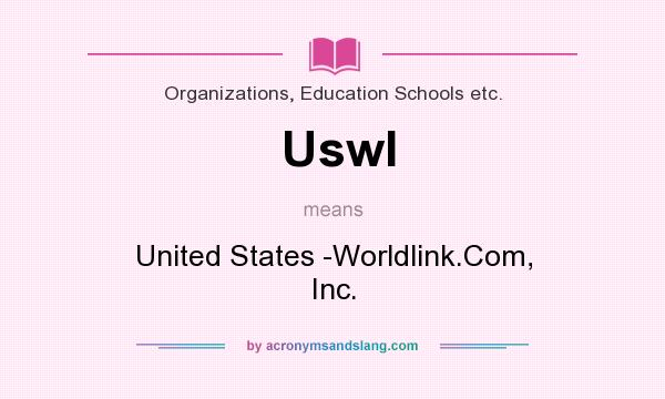 What does Uswl mean? It stands for United States -Worldlink.Com, Inc.