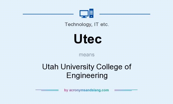 What does Utec mean? It stands for Utah University College of Engineering