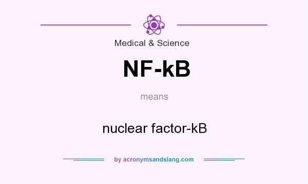 What does NF-kB mean? It stands for nuclear factor-kB