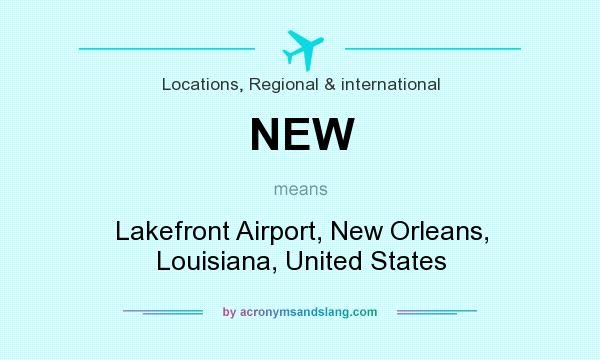 What does NEW mean? It stands for Lakefront Airport, New Orleans, Louisiana, United States