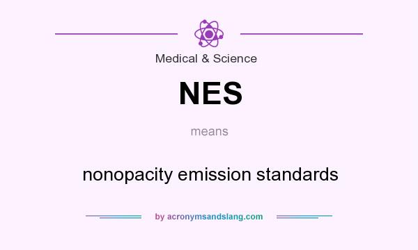 What does NES mean? It stands for nonopacity emission standards