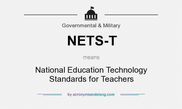 What does NETS-T mean? It stands for National Education Technology Standards for Teachers