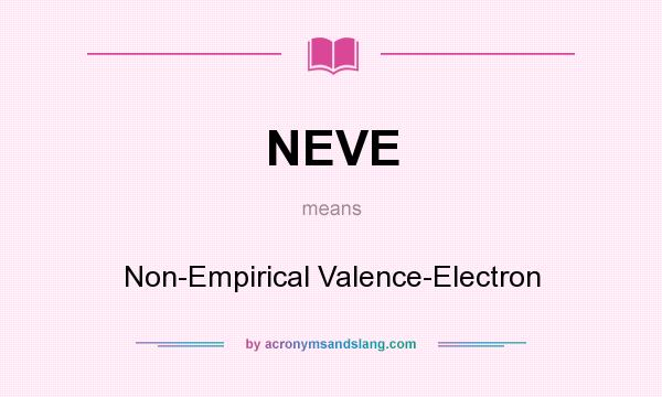 What does NEVE mean? It stands for Non-Empirical Valence-Electron