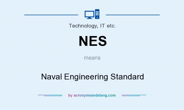 What does NES mean? It stands for Naval Engineering Standard