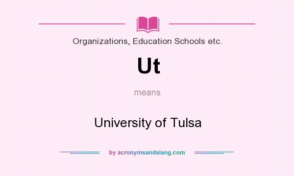 What does Ut mean? It stands for University of Tulsa