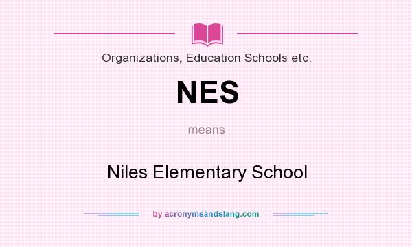 What does NES mean? It stands for Niles Elementary School