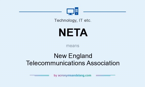 What does NETA mean? It stands for New England Telecommunications Association