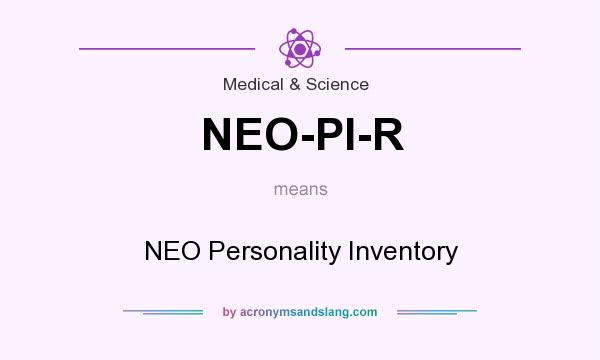 What does NEO-PI-R mean? It stands for NEO Personality Inventory