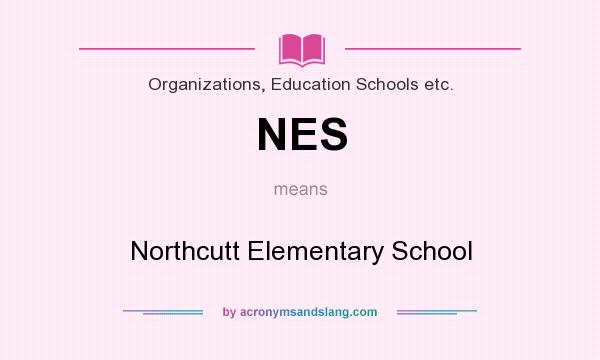 What does NES mean? It stands for Northcutt Elementary School