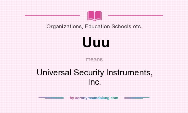 What does Uuu mean? It stands for Universal Security Instruments, Inc.