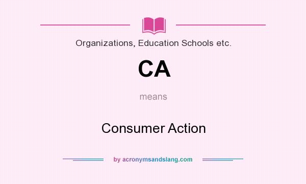 What does CA mean? It stands for Consumer Action