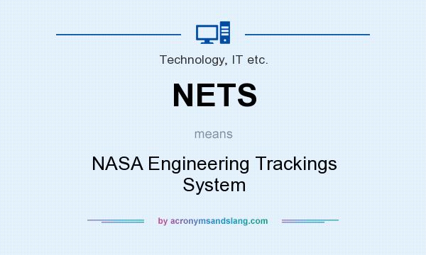 What does NETS mean? It stands for NASA Engineering Trackings System