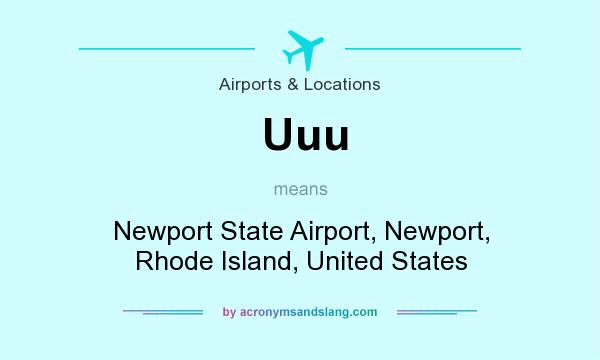 What does Uuu mean? It stands for Newport State Airport, Newport, Rhode Island, United States