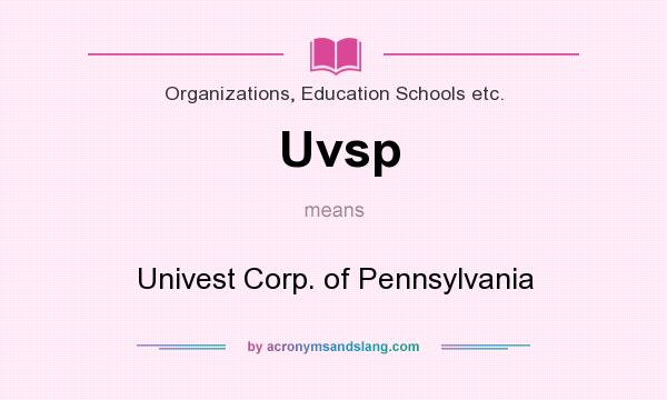 What does Uvsp mean? It stands for Univest Corp. of Pennsylvania