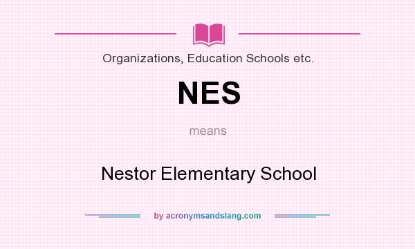 What does NES mean? It stands for Nestor Elementary School