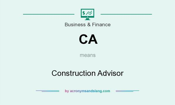 What does CA mean? It stands for Construction Advisor