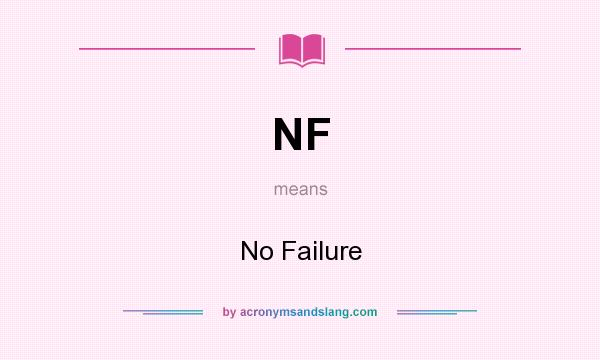 What does NF mean? It stands for No Failure