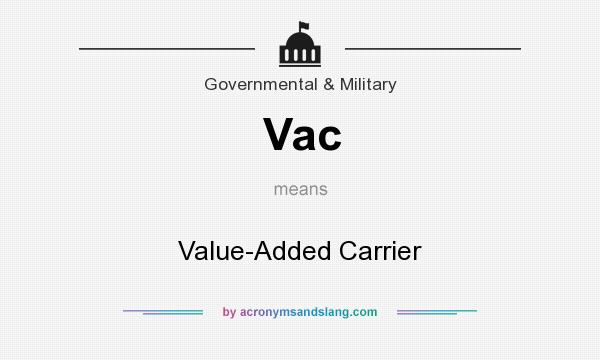 What does Vac mean? It stands for Value-Added Carrier