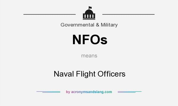 What does NFOs mean? It stands for Naval Flight Officers