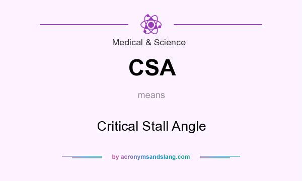 What does CSA mean? It stands for Critical Stall Angle