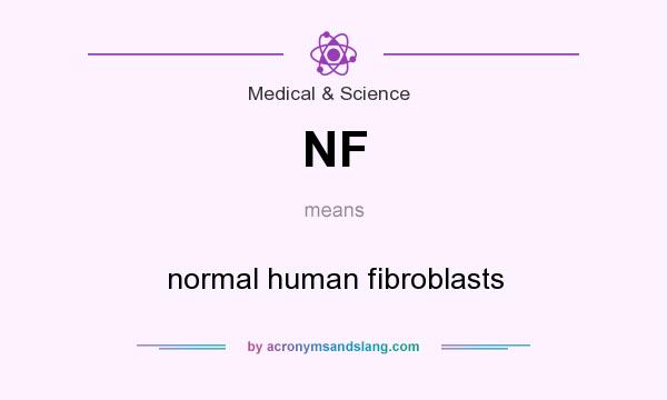 What does NF mean? It stands for normal human fibroblasts