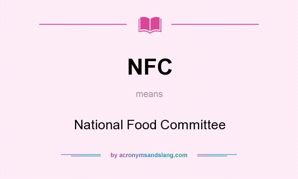 What does NFC mean? It stands for National Food Committee