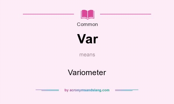 What does Var mean? It stands for Variometer