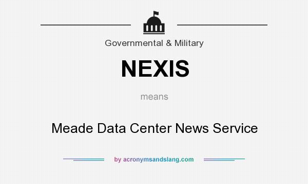 What does NEXIS mean? It stands for Meade Data Center News Service