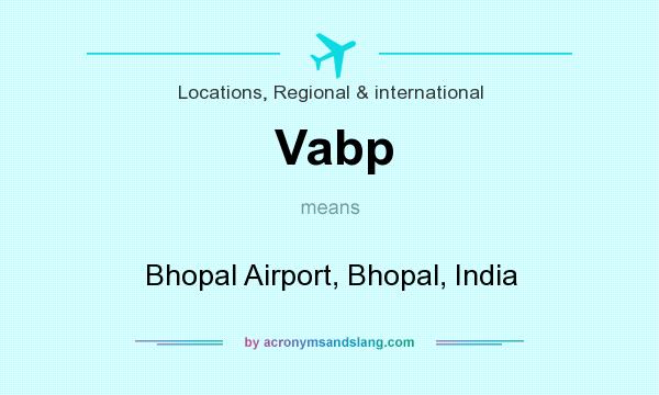 What does Vabp mean? It stands for Bhopal Airport, Bhopal, India