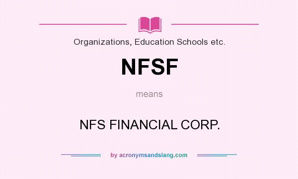 What does NFSF mean? It stands for NFS FINANCIAL CORP.