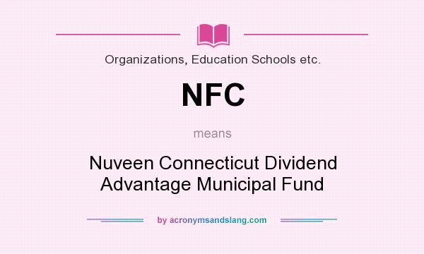 What does NFC mean? It stands for Nuveen Connecticut Dividend Advantage Municipal Fund