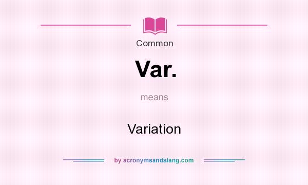 What does Var. mean? It stands for Variation