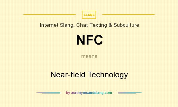 What does NFC mean? It stands for Near-field Technology
