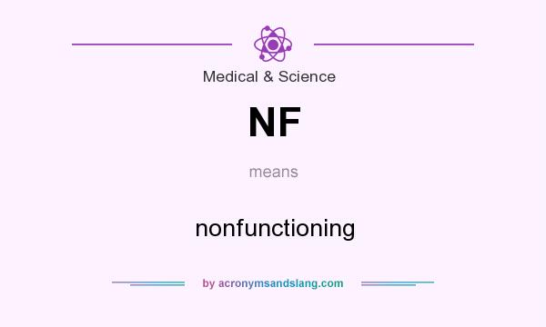 What does NF mean? It stands for nonfunctioning