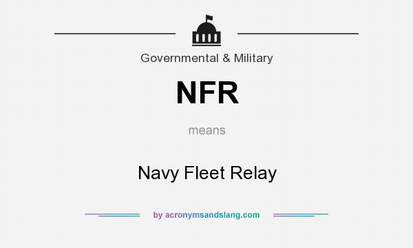 What does NFR mean? It stands for Navy Fleet Relay