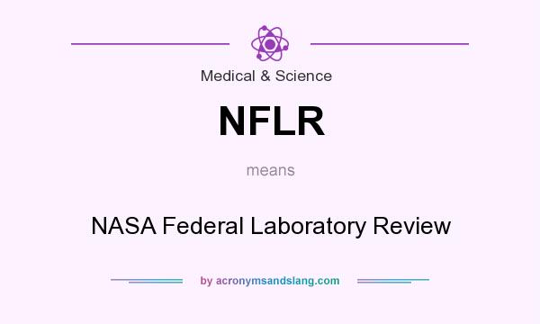 What does NFLR mean? It stands for NASA Federal Laboratory Review