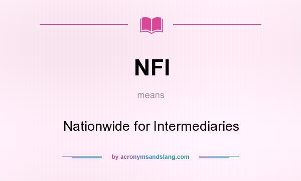 What does NFI mean? It stands for Nationwide for Intermediaries