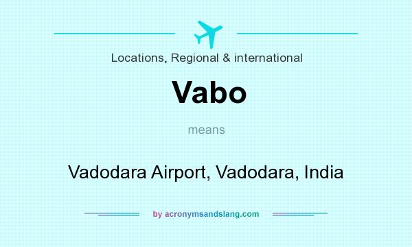 What does Vabo mean? It stands for Vadodara Airport, Vadodara, India