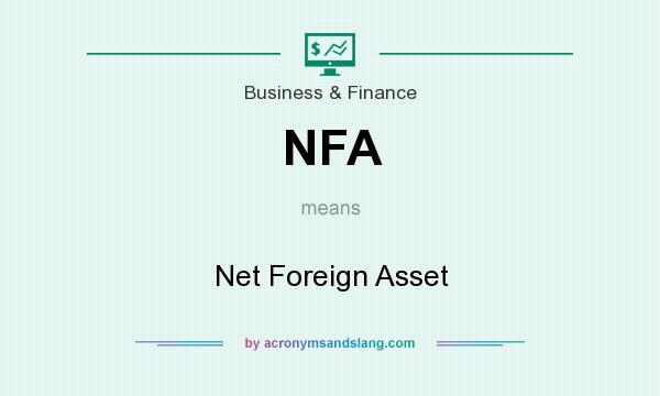 What does NFA mean? It stands for Net Foreign Asset