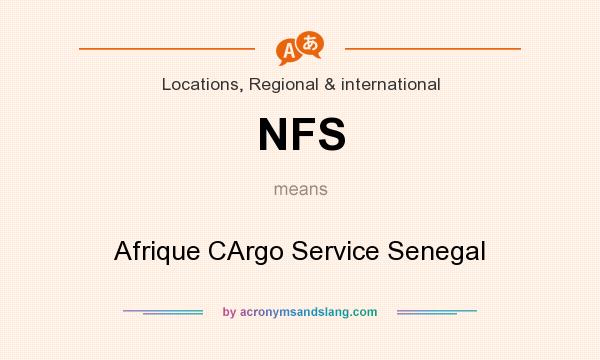 What does NFS mean? It stands for Afrique CArgo Service Senegal