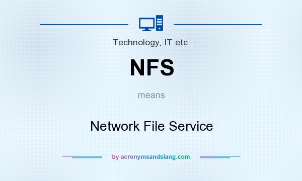 What does NFS mean? It stands for Network File Service