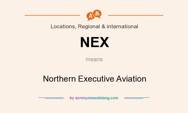 What does NEX mean? It stands for Northern Executive Aviation