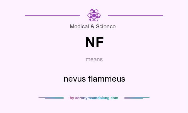 What does NF mean? It stands for nevus flammeus