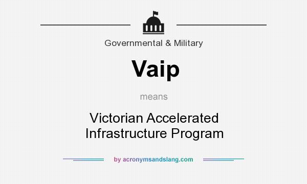 What does Vaip mean? It stands for Victorian Accelerated Infrastructure Program