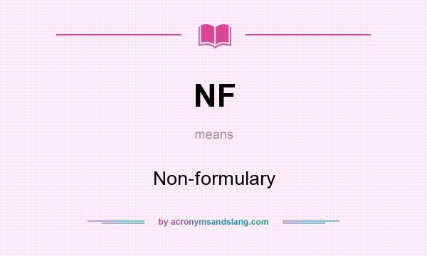 What does NF mean? It stands for Non-formulary