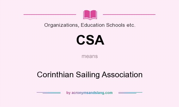 What does CSA mean? It stands for Corinthian Sailing Association