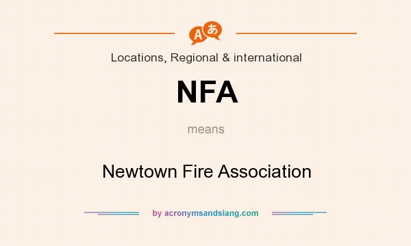 What does NFA mean? It stands for Newtown Fire Association